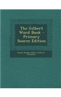 The Gilbert Word Book - Primary Source Edition: (English)