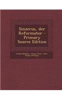 Sinzerus, Der Reformator - Primary Source Edition