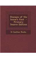 Diseases of the Horse's Foot - Primary Source Edition
