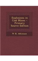 Explosions in Coal Mines - Primary Source Edition