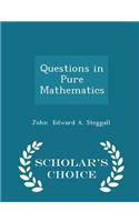 Questions in Pure Mathematics - Scholar's Choice Edition