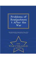 Problems of Readjustment After the War - War College Series