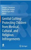 Genital Cutting: Protecting Children from Medical, Cultural, and Religious Infringements