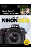 David Busch's Compact Field Guide for the Nikon D810: (David Busch's Digital Photography Guides)