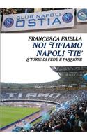 Noi Tifiamo Napoli Tie' Storie Di Fede E Passione