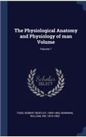 Physiological Anatomy and Physiology of man Volume; Volume 1