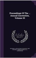 Proceedings of the ... Annual Convention, Volume 33