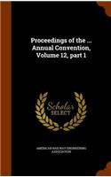 Proceedings of the ... Annual Convention, Volume 12, Part 1: (English)