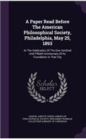 Paper Read Before The American Philosophical Society, Philadelphia, May 25, 1893