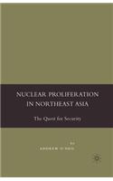 Nuclear Proliferation in Northeast Asia