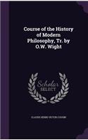 Course of the History of Modern Philosophy, Tr. by O.W. Wight