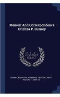 Memoir And Correspondence Of Eliza P. Gurney