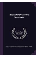 Illustrative Cases On Insurance