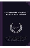 Annals of Ulster, Otherwise, ... Annals of Senat; [micform]