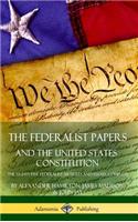 Federalist Papers, and the United States Constitution: The Eighty-Five Federalist Articles and Essays, Complete (Hardcover)