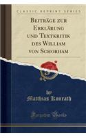 Beitrï¿½ge Zur Erklï¿½rung Und Textkritik Des William Von Schorham (Classic Reprint)