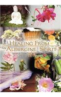 Healing from an Aubergine Spirit: Sequel to: Prose from an Aubergine Spirit