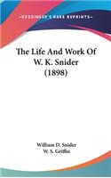 The Life and Work of W. K. Snider (1898)