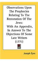 Observations Upon The Prophecies Relating To The Restoration Of The Jews
