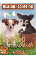 Mission: Adoption: Chichi Et Wawa