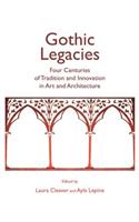 Gothic Legacies: Four Centuries of Tradition and Innovation in Art and Architecture