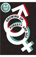 The A-Z of Growing Up, Puberty and Sex