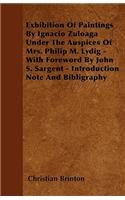 Exhibition Of Paintings By Ignacio Zuloaga Under The Auspices Of Mrs. Philip M. Lydig - With Foreword By John S. Sargent - Introduction Note And Bibligraphy