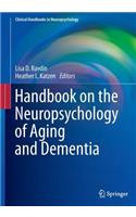 Handbook on the Neuropsychology of Aging and Dementia