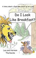 Do I Look Like Breakfast