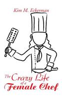 Crazy Life of a Female Chef