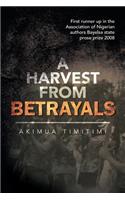 A Harvest from Betrayals