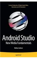 Android Studio New Media Fundamentals: Content Production of Digital Audio/Video, Illustration and 3D Animation(English)
