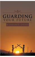 Guarding Your Future