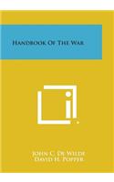 Handbook of the War