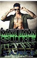 Make Damn Sure