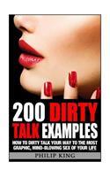 200 Dirty Talk Examples: How to Dirty Talk your way to the Most Graphic, Mind-Blowing Sex of your Life