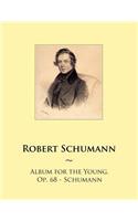Album for the Young, Op. 68 - Schumann