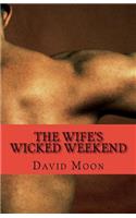 The Wife's Wicked Weekend