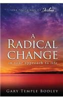 A Radical Change in Your Approach to Life: The Teachings of Joshua