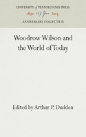 Woodrow Wilson and the World of Today