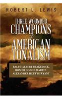 Three Wounded Champions of American Tonalism