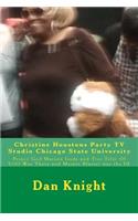 Christine Houstons Party TV Studio Chicago State University: Prince God Maroon Gods and Troi Tyler of V103 Was There and Master Blaster Was the DJ
