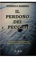 Il Perdono Dei Peccati: Quello Che La Bibbia Insegna Intorno Al Perdono Dei Peccati