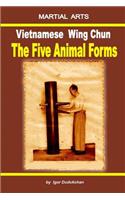 Vietnamese Wing Chun - The Five Animal Forms
