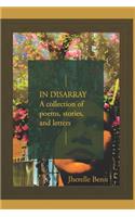 In Disarray: A collection of Poems, Short Stories, and Letters