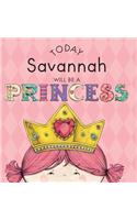 Today Savannah Will Be a Princess