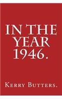 In the Year 1946.: (In the Year.)