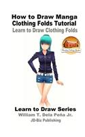How to Draw Manga Clothing Folds Tutorial - Learn to Draw Clothing Folds