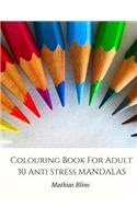 Colouring Book for Adult - 30 Anti Stress Mandalas
