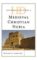 Historical Dictionary of Medieval Christian Nubia